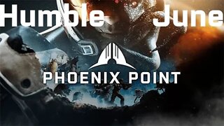 Humble June: Phoenix Point #13 - The End of One Road