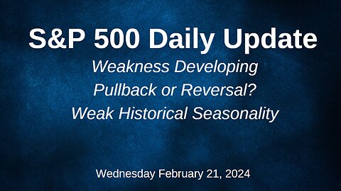 S&P 500 Daily Market Update for Wednesday February 21, 2024