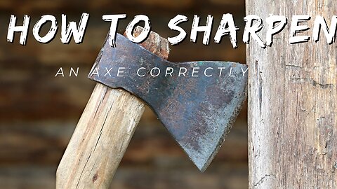 How to sharpen an axe correctly