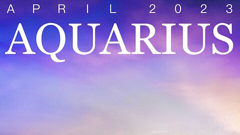 AQUARIUS ♒️ April 2023 — Your Sacrifices are not in Vain (Heavy, Convoluted, Interesting, a Little Mysterious, and Rather Spiritual Reading).