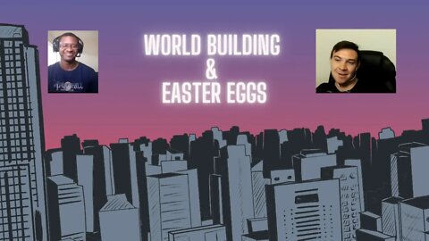 World-Building and Easter Eggs-SNC Podcast-Episode 42 W/ Dwayne Robinson Jr