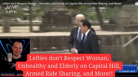 Lefties don't Respect Woman, Unhealthy and Elderly on Capital Hill, Armed Ride Sharing, and More!!