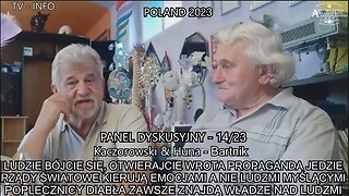 LUDZIE BÓJCIE SIĘ !!! OTWIERAJCIE WROTA PRPAGANDA JEDZIE. POPLECZNICY DIABŁA ZAWSZE ZNAJDĄ WŁADZĘ NAD LUDZMI. RZĄDY ŚWIATOWE KIERUJĄ EMOCJAMI LUDZKIMI !!! A NIE LUDZMI MYŚLĄCYMI. ,,KACZOROWSKI & HUNA-BARTNIK,, PANEL DYSKUSYJNY 14/23