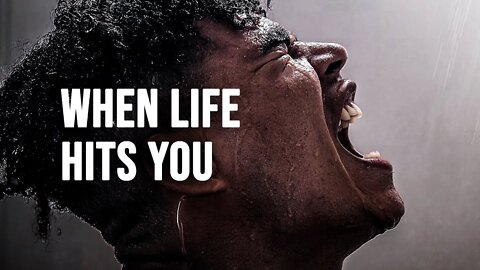 WHEN LIFE HITS YOU - Motivational Speech