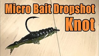 Dropshot Knot For Small Micro Finesse Baits