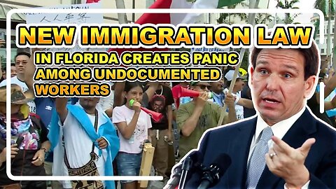 New immigration law in Florida creates panic among undocumented workers
