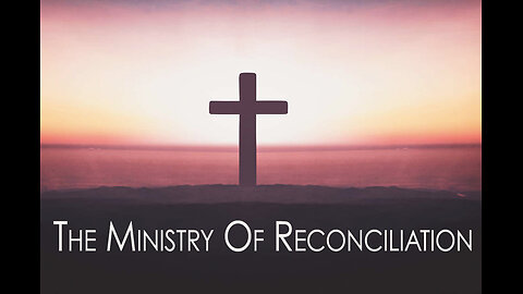 The Ministry of Reconciliation