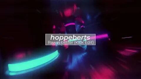 Hoppeberts - Raw is better (Kick Edit Bass Boosted)