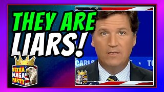 TUCKER: They are LIARS!