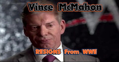 Vince McMahon RESIGNS