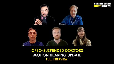[FULL] CPSO-Suspended Doctors Motion Hearing Update