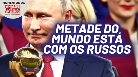 A Rússia não ficou isolada por conta da guerra na Ucrânia | Momentos da Análise Política da Semana