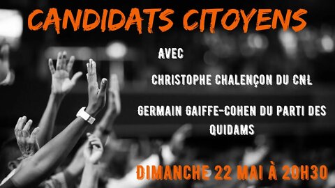 Candidats citoyens, avec Christophe Chalençon et Germain Gaiffe-Cohen