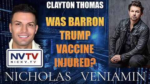 Clayton Thomas: Was Barron Trump Vaccine Injured? with Nichola Veniamin