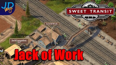 Jack of Work 🚂 EP8 Sweet Transit 🚃 Lets Play, Tutorial, Walkthrough