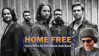 Home Free - From Here To The Moon And Back