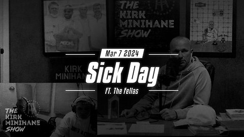 The Kirk Minihane Show Live | Sick Day - March 7, 2024