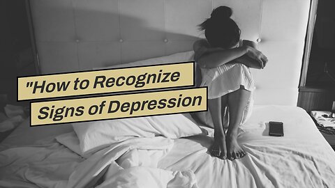 "How to Recognize Signs of Depression and Seek Help" Can Be Fun For Anyone