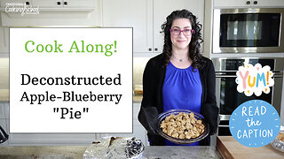 Cook Along! Deconstructed Apple-Blueberry "Pie"