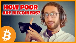 How Poor Are Bitcoiners Really Right Now?