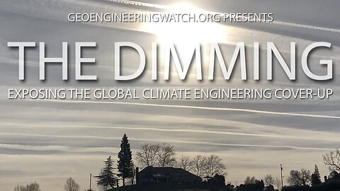 The Dimming ( Full Documentary ) - Geo-Enginering Is Killing The World