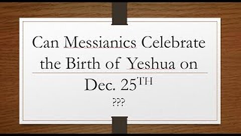 Can Messianics Celebrate the Birth of Yeshua on Decemeber 25th?