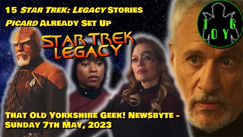 15 Star Trek: Legacy Stories Picard Already Set Up - TOYG! News Byte - 7th May, 2023