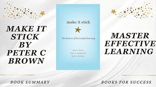'Make It Stick' by Peter C. Brown, The Science of Succesful Learning | Book Summary