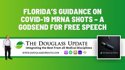 7. Florida’s Guidance on COVID-19 MRNA Shots – A Godsend for Free Speech