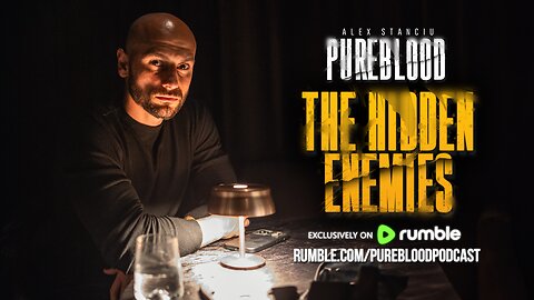 PUREBLOOD PODCAST | THE HIDDEN ENEMIES