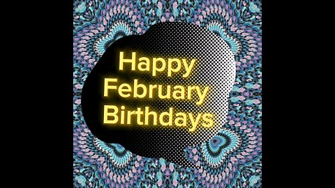 Happy February Birthdays