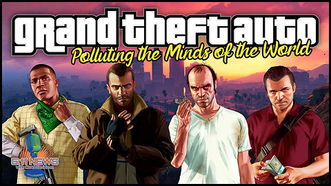 Grand Theft Auto: Polluting The Minds Of The World