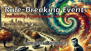 Rule-Breaking Events - Probability Prophets and Twisting Timelines