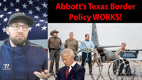 Despite Biden's Negligence, Abbott's Texas Border Policy WORKS!
