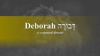 Deborah - Scriptural Dossier - God Honest Truth Live Stream 11/18/2022