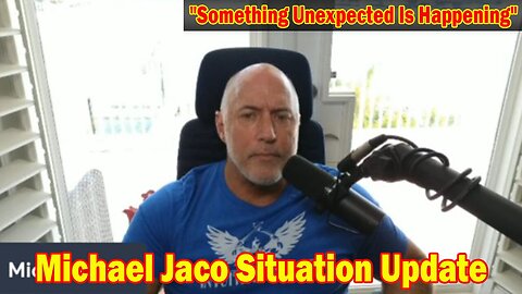 Michael Jaco Situation Update 3/9/24: "Something Unexpected Is Happening"