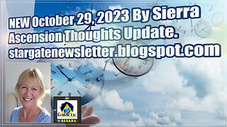 NEW October 29, 2023 By Sierra Ascension Thoughts Update.