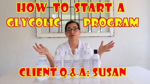 HOW TO START A GLYCOLIC PROGRAM | CLIENT Q & A: SUSAN | ANTI-AGING & SKIN CARE EXPERT VIVIAN MORENO
