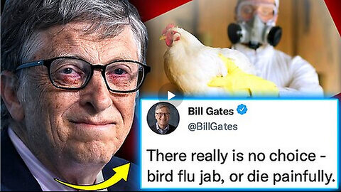 'Bill Gates' Insider Says "They Are Going To 'Euthanize' Billions Of Humans w/ 'Bird Flu' Vaccines"