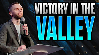 How To Have Victory In The Valley
