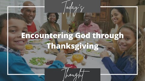 Today's Thought: Encountering God through Thanksgiving