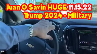 Juan O Savin HUGE 11.15.22 ~ Trump 2024 - Military
