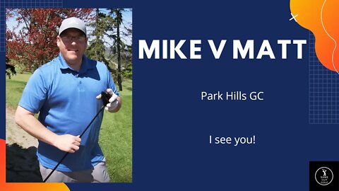 He's bringing the heat! He's golfing well! Mike v Matt Park Hills 5 10 Part 2