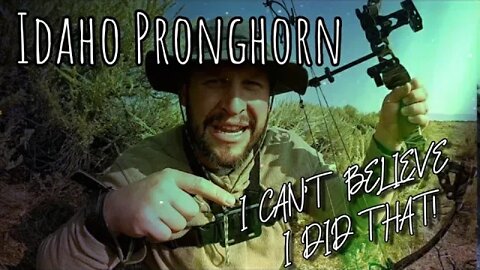 How to BLOW IT ✓ Idaho Pronghorn Antelope Hunt. | Archery