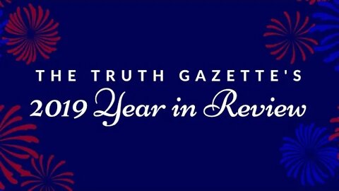 The Truth Gazette’s 2019 Year in Review