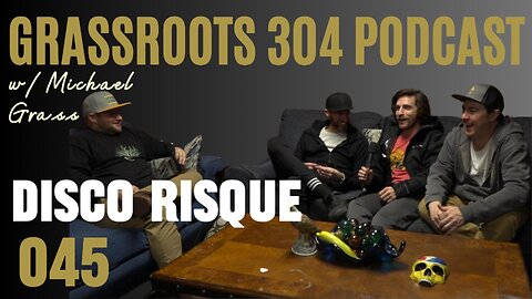 Disco Risqué | Grassroots 304 Podcast #45 | Psychedelic Metal Funk Pop Prog Rock from Virginia