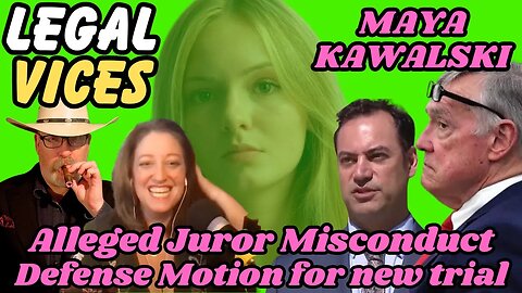 Take Care of Maya: Defense Motion for New Trial: Juror Misconduct?