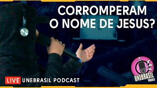 Não tente corromper o nome de Jesus.