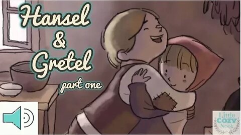 Hansel and Gretel Read Aloud PART ONE - Fairytales and Stories for Kids (Part One)