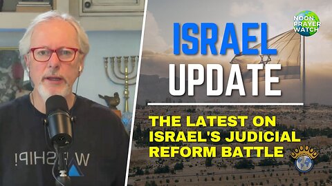 🔵 Israel Update | Noon Prayer Watch | 3/27/2023